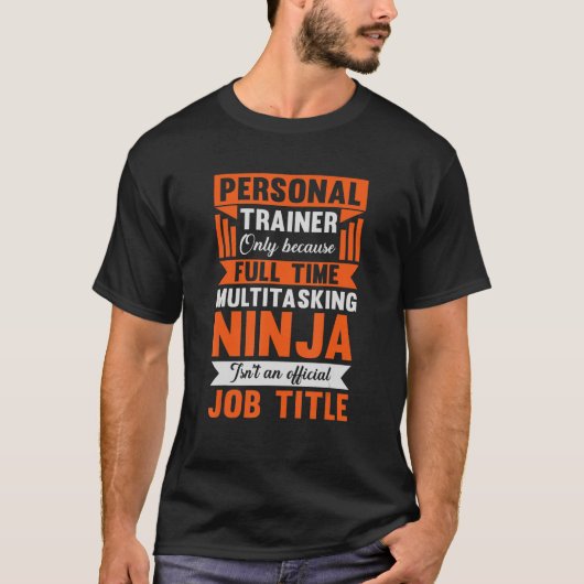 Personal Trainer nur wegen Vollzeit-Multitaski T-Shirt (Vorderseite)
