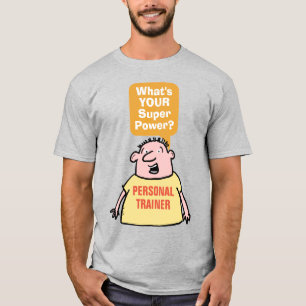 Personal Trainer Superkraft. T-Shirt