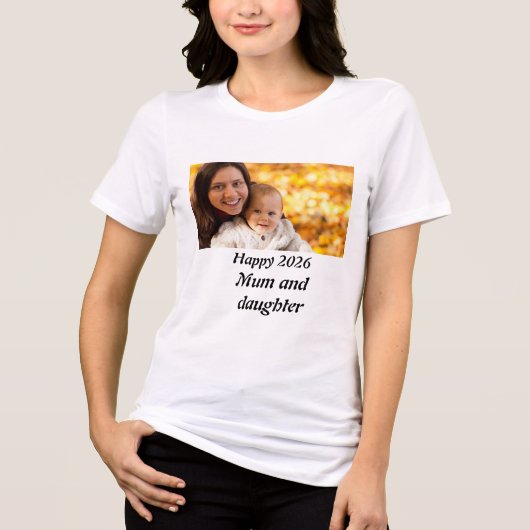 Personalised happy 2026 Mum and daughter Photo  Tri-Blend Shirt (Vorderseite)
