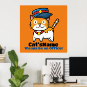 Personalisieren Sie Cat's will ein Offizier sein Poster (Heimbüro)