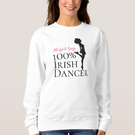 Personalisiert 100% Irish Dancer Hard Shoe Dance Sweatshirt (Vorderseite)