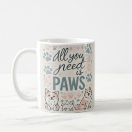 Personalisiert Alles, was Sie brauchen, ist Paws K Kaffeetasse