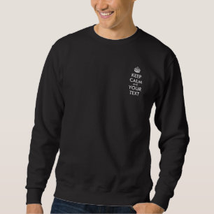 Personalisiert BEHALTEN CALM und IHRER TEXT Sweatshirt