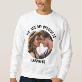 Personalisiert bist du meine Quelle des Glücks Fot Sweatshirt