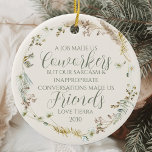 Personalisiert Boho Wildblume Coworker Weihnachten Keramik Ornament<br><div class="desc">Feiern Sie die besondere Bindung mit Ihren Arbeitsfreunden in dieser Ferienzeit mit der Personalisierten Boho Wildblume Coworker Weihnachtsschmuck Keramik Ornament. Dieses charmante Ornament besticht durch ein reizvolles boho-Wildblume-Design, das perfekt dazu geeignet ist, die Feriendekorationen Ihres Mitarbeiters mit einer Touch von Naturschönheiten zu versehen. Die individuelle Personalisierung erlaubt es Ihnen, eine...</div>