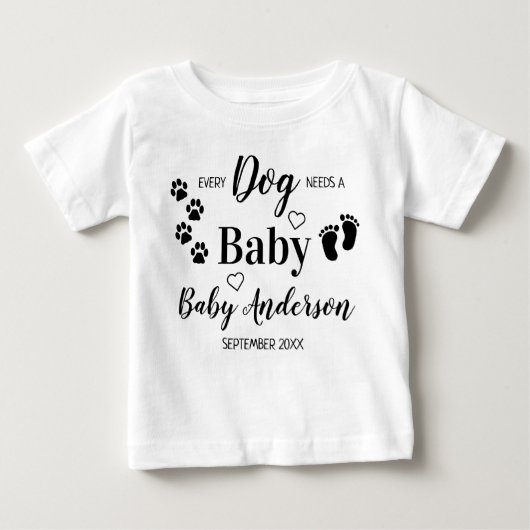 Personalisiert braucht jeder Hund eine Baby-Schwan Baby T-shirt (Vorderseite)