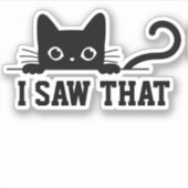 Personalisiert Cat Meme Sticker, sah ich, dass Aufkleber (Vorderseite)