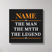 Personalisiert den Mann, den Mythos, die Legende Leinwanddruck (Vorderseite)
