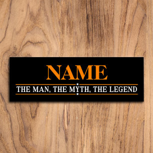 Personalisiert den Mann, den Mythos, die Legende Namenschild