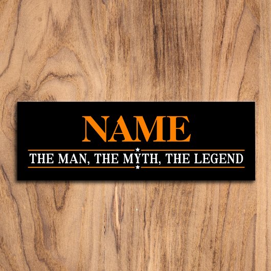 Personalisiert den Mann, den Mythos, die Legende Namenschild
