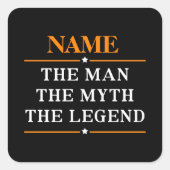 Personalisiert den Mann, den Mythos, die Legende Quadratischer Aufkleber (Vorderseite)