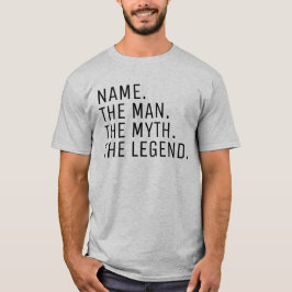 Personalisiert den Mann, den Mythos, die Legende T-Shirt
