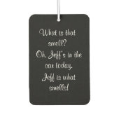 Personalisiert Funny Sarcastic Was das riecht Autolufterfrischer (Vorderseite)