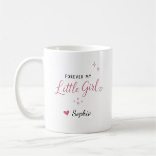 Personalisiert für immer mein kleines Mädchen Kaffeetasse