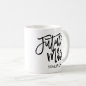 Personalisiert, Future Mrs. Kaffeetasse (VorderseiteRechts)
