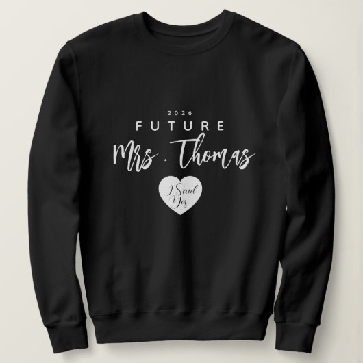 Personalisiert Future Mrs Sweatshirt , ich sagte j (Design vorne)