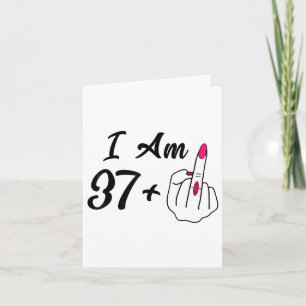 Personalisiert I Bin 37 Plus 1 Middle Finger Spaß  Karte