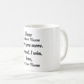 personalisiert Ich Liebe Sie mehr Ende Ich gewinne Kaffeetasse (VorderseiteRechts)
