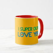 PERSONALISIERT "ICH SUPERDUPER LIEBE SIE! " TASSE (VorderseiteRechts)