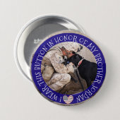 Personalisiert in EHRE MEINEN Bruderknopf Button (Vorne & Hinten)