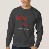 Personalisiert "Liebe ist.." Sweatshirt (Vorderseite)