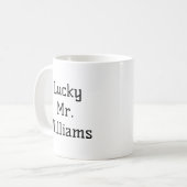 Personalisiert Lucky Mr. Gift für Verlobte Funny C Kaffeetasse (Vorderseite Links)