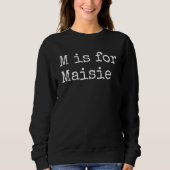 Personalisiert M ist für Maisie Name Student Kinde Sweatshirt (Vorderseite)