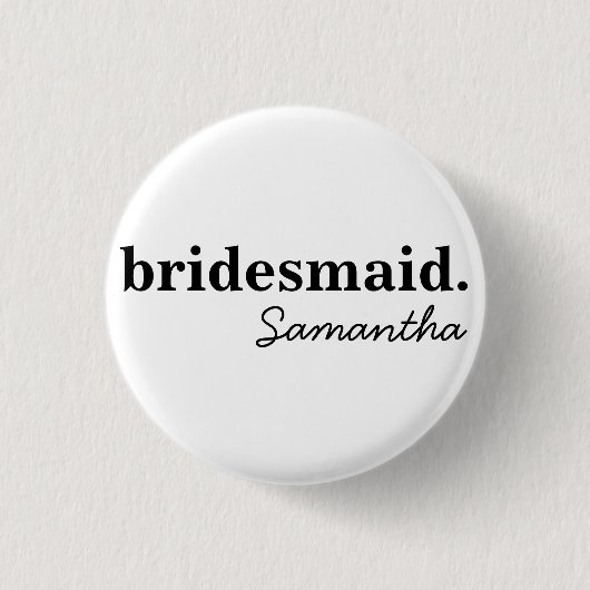 Personalisiert Modernes Brautparty Bridesmaid Button (Vorderseite)