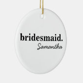 Personalisiert Modernes Brautparty Bridesmaid Keramik Ornament (Rechts)