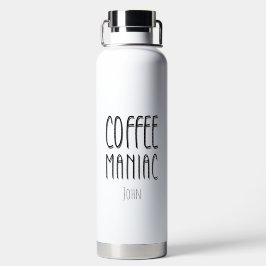 Personalisiert Name Coffee Maniac - Funny Trinkflasche