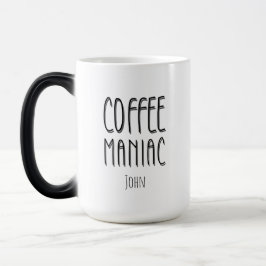 Personalisiert Name Coffee Maniac - Funny Verwandlungstasse