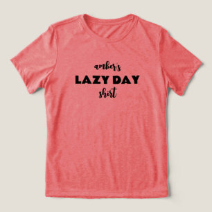 Personalisiert Name Lazy Day Shirt