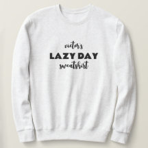 Personalisiert Name Lazy Day Sweatshirt