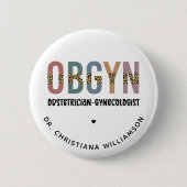 Personalisiert OBGYN Obstetriker Gynäkologe Button (Vorderseite)