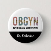 Personalisiert OBGYN Obstetriker Gynäkologe Button (Vorderseite)