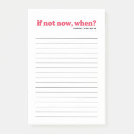 Personalisiert rosa, wenn nicht jetzt, wann eine L Post-it Klebezettel