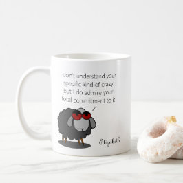 Personalisiert Sarcasm Funny Crazy Kind Spaß Witty Kaffeetasse