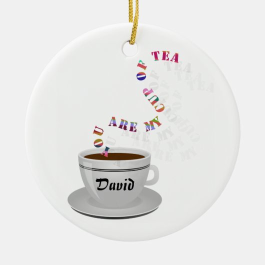 Personalisiert sind Sie meine Tasse Tee Keramik Ornament (Vorne)