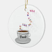 Personalisiert sind Sie meine Tasse Tee Keramik Ornament (Links)