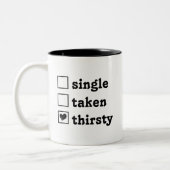 Personalisiert Valentine Single Taken Thirsty Zweifarbige Tasse (Links)