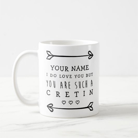 Personalisiert Valentines Funny Mug - Cretin Kaffeetasse (Links)