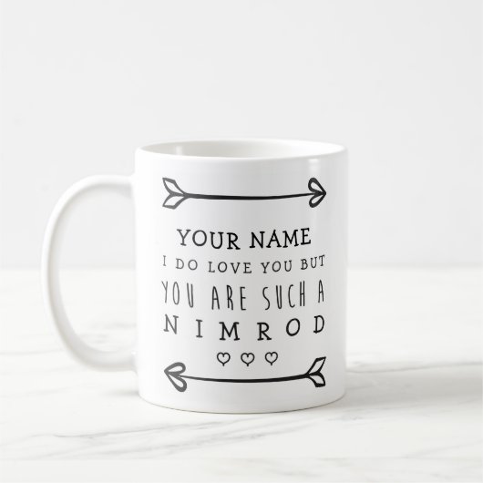 Personalisiert Valentines Funny Mug - Nimrod Kaffeetasse (Links)