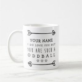 Personalisiert Valentines Funny Mug - Oddball Kaffeetasse