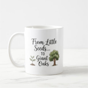 Personalisiert Von Kleinen Samen Zu Riesen-Eichen Kaffeetasse