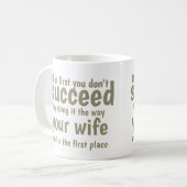 Personalisiert Wenn Sie zuerst nicht erfolgreich s Kaffeetasse (Vorderseite Links)