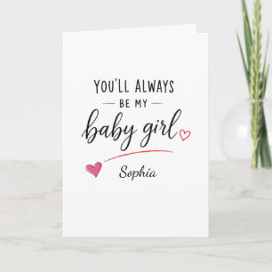 Personalisiert Wirst Du immer mein Baby Mädchen se Karte