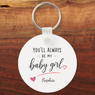 Personalisiert Wirst Du immer mein Baby Mädchen se Schlüsselanhänger