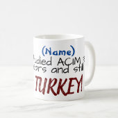 Personalisierte ACIM-Türkei-Tasse Kaffeetasse (VorderseiteRechts)