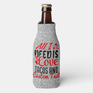 Personalisierte Alles was ich brauche Liebe Tacos  Flaschenkühler