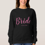 Personalisierte Braut Sweatshirt<br><div class="desc">Ein großartiges Geschenk für die Braut</div>